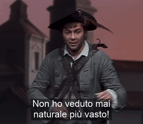 a man in a pirate hat says non ho veduto mai naturale piú vasto
