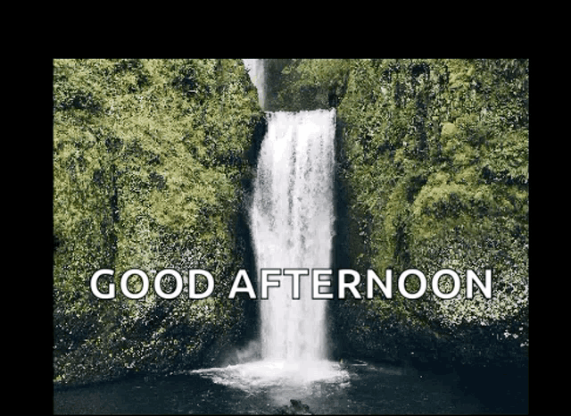 Good Afternoon Waterfall GIF - Good Afternoon Waterfall Greetings GIFs