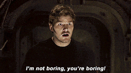 a scene from the movie guardians of the galaxy where groot says i 'm not boring you 're boring