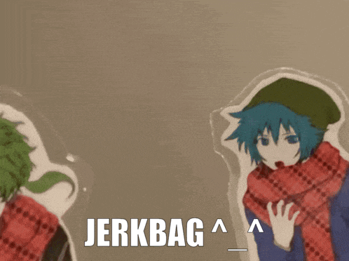 a couple of anime characters with the words jerkbag written on the bottom
