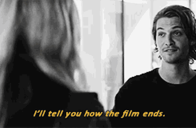 a black and white photo of a man talking to a woman with the words " i 'll tell you how the film ends "
