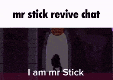 mr stick revive chat i am mr stick is written on a purple background