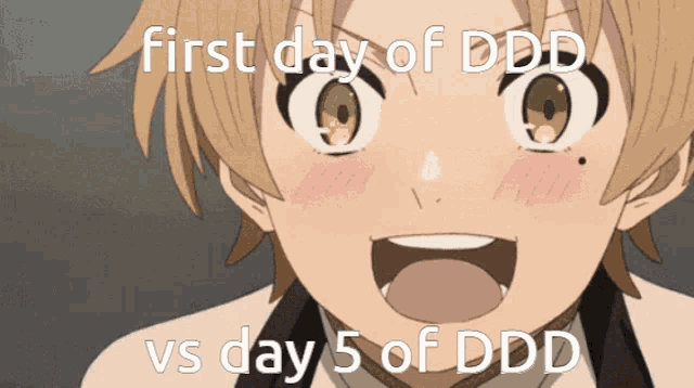 a picture of a boy with the words first day of ddd vs day 5 of ddd on it