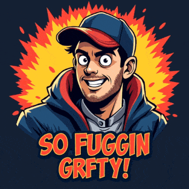 a cartoon of a man with the words so fuggin grfty on the bottom