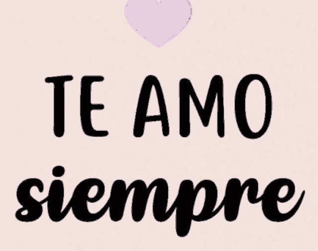 a pink background with a purple heart and the words te amo siempre
