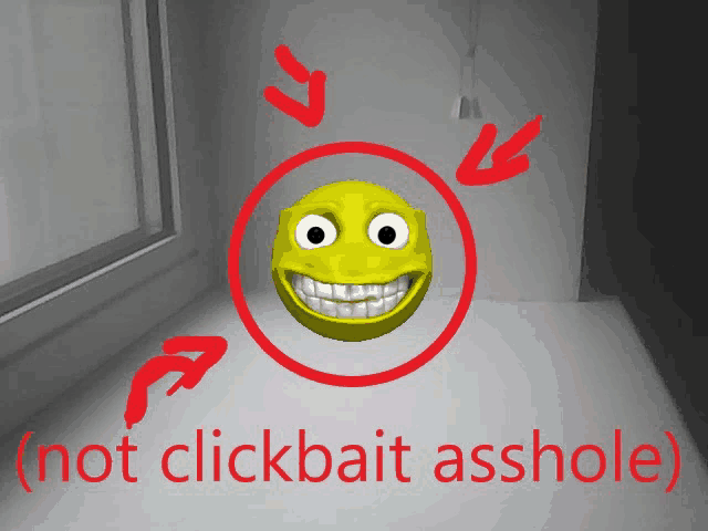 a yellow smiley face in a red circle with the words not clickbait asshole