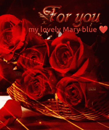 a bunch of red roses in a basket with the words for you my lovely mary blue on the bottom
