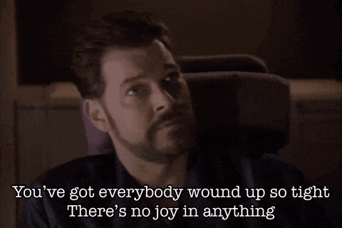 a man with a beard says " you ve got everybody wound up so tight there 's no joy in anything
