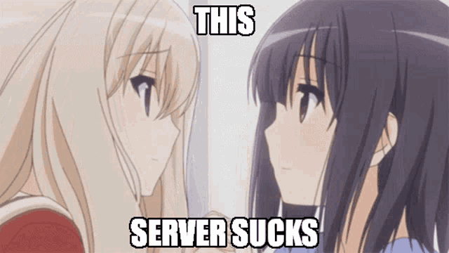 two anime girls are standing next to each other with the caption this server sucks