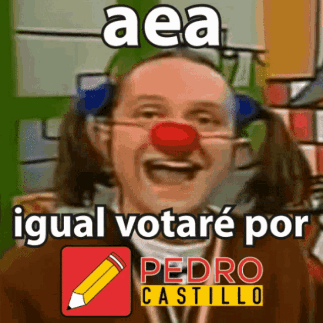 a picture of a clown with the words aea igual votare por pedro castillo