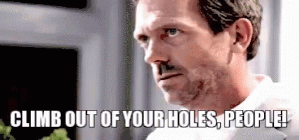 Dr House Climb Out Of Your Holes GIF - Dr House Climb Out Of Your Holes GIFs
