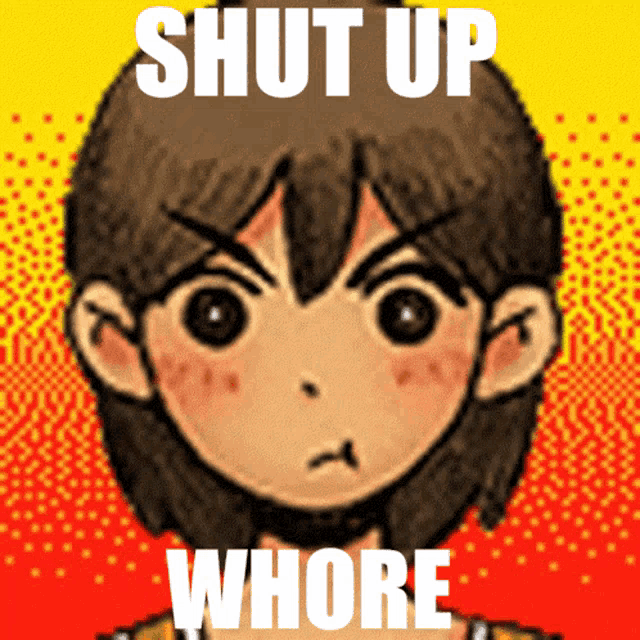 a picture of a girl with the words shut up whore written on it