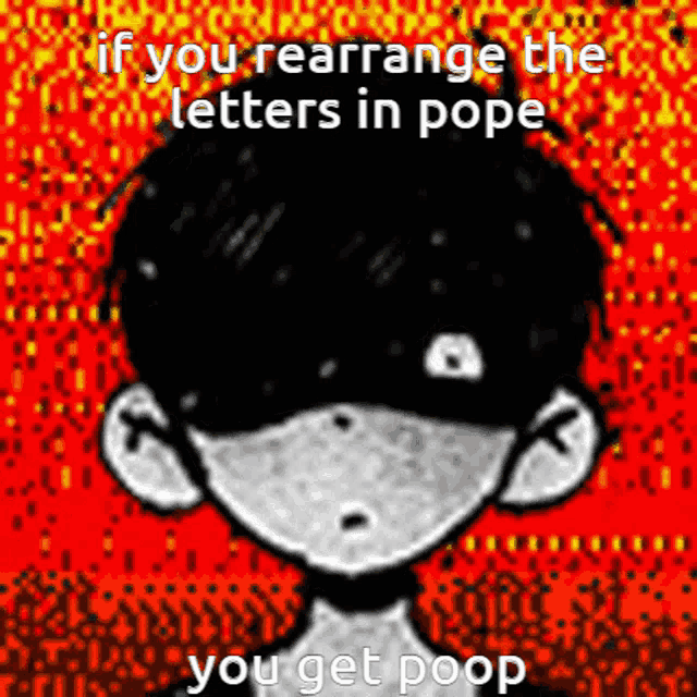if you rearrange the letters in pope you get poop written on a red background