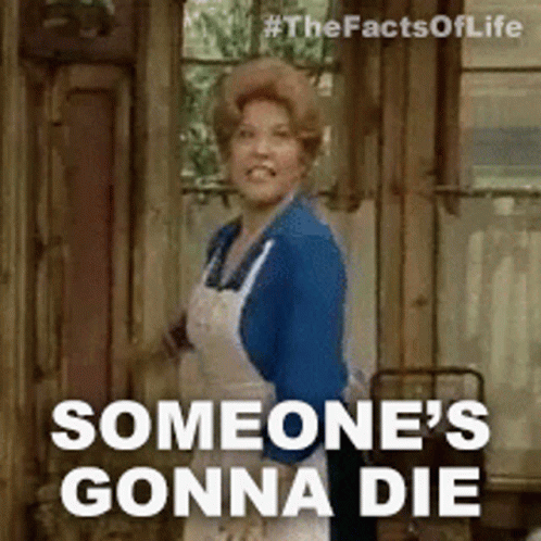 Someones Gonna Die Edna Garrett GIF - Someones Gonna Die Edna Garrett The Facts Of Life GIFs