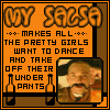 a sign that says my salsa makes all the pretty girls want to dance