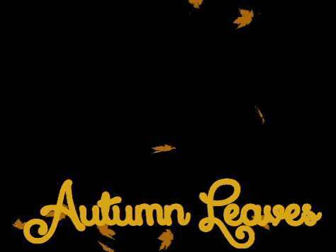 autumn leaves falling on a dark background with the words autumn leaves in yellow