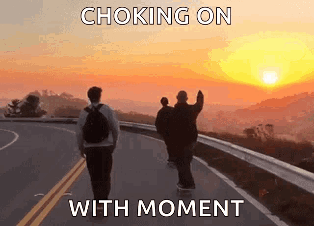 a sunset with the words choking on with moment on the bottom