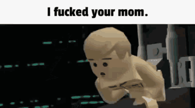 a naked lego man is standing in a dark room with the words `` i fucked your mom '' written on the bottom .