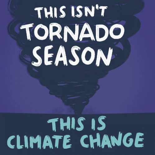 This Isnt Tornado Season This Is Climate Change GIF - This Isnt Tornado Season This Is Climate Change Tornados GIFs
