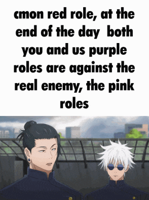 two anime characters are standing next to each other with a caption that says cmon red role at the end of the day