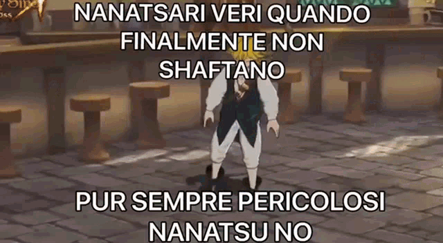 a cartoon character is standing on a brick floor with the words nanatashi veri quando finalmente non shaftano pur sempre pericolosi