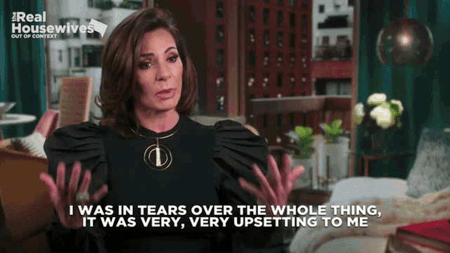 a woman on a real housewives show says i was in tears over the whole thing it was very very upsetting to me