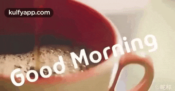 a cup of coffee with the words `` good morning '' on it