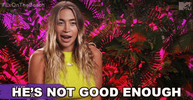 a woman says " he 's not good enough " in front of a colorful background