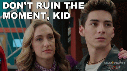 Dont Ruin The Moment Kid Jane Fairview GIF - Dont Ruin The Moment Kid Jane Fairview Javi Garcia GIFs