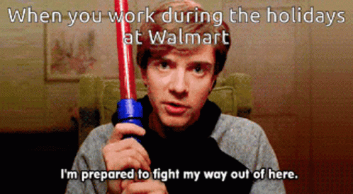 When You Work During Holidays Walmart GIF - When You Work During Holidays Walmart I Am Ready To Fight GIFs