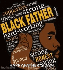 a picture of a black father surrounded by words