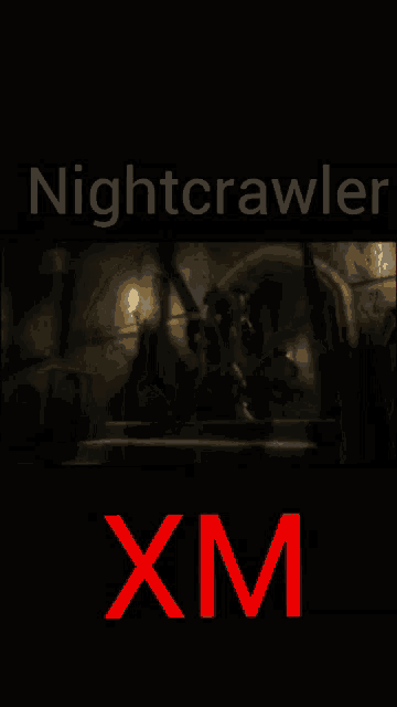 a poster for nightcrawler xm with a shadow of a person in the background