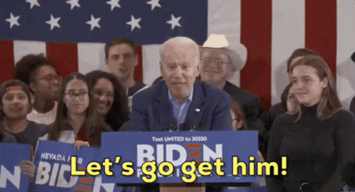 Lets Go Get Him Joe Biden GIF