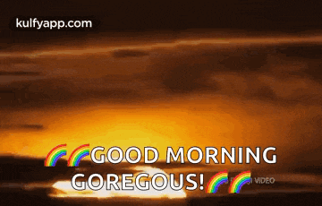 a picture of a sunset with the words `` good morning gorgeous ''