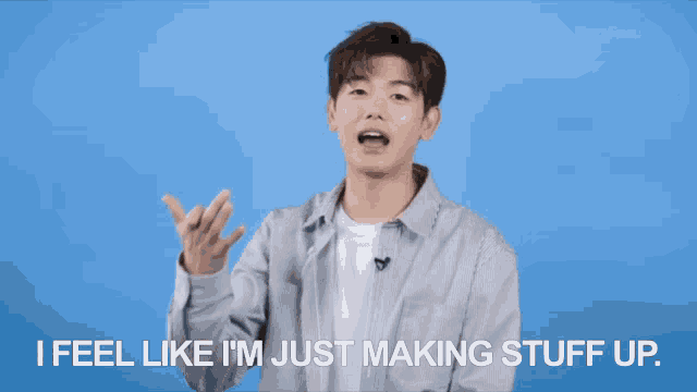 a man says i feel like i m just making stuff up
