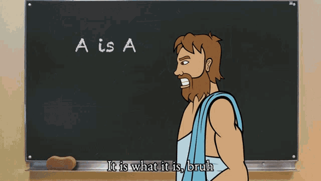 It Is What It Is Bruh Also Known As Logic GIF - It Is What It Is Bruh Also Known As Logic Aristotle GIFs