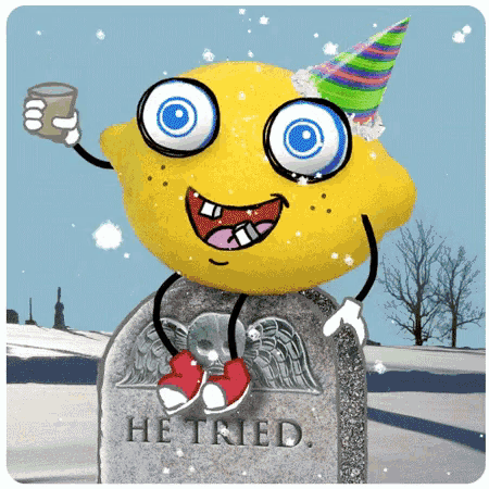 a lemon wearing a party hat is sitting on a tombstone that says he tried
