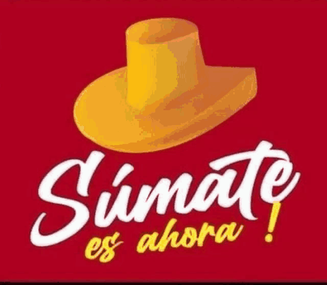 a yellow hat is on a red background with the words " sumate es ahora "