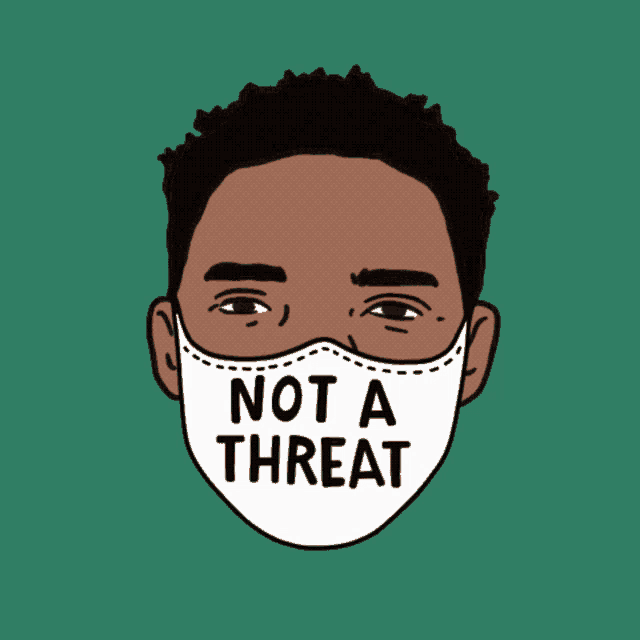 an illustration of a man wearing a mask that says not a threat