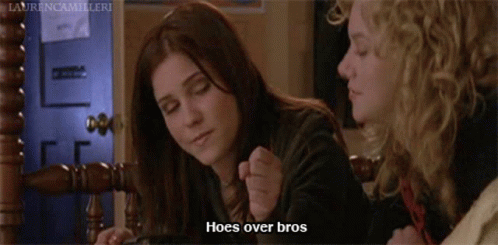 One Tree Hill Hoes Over Bros GIF - One Tree Hill Hoes Over Bros Hoes Before Bros GIFs