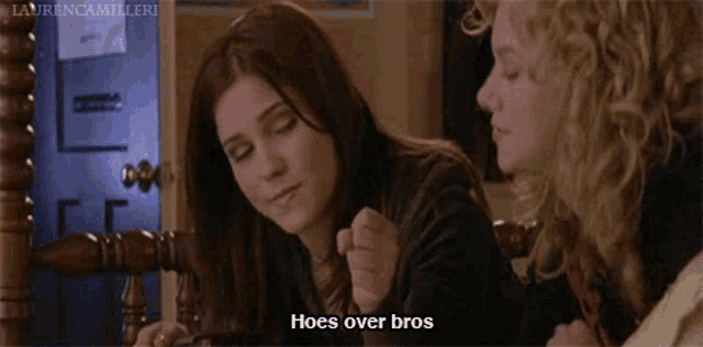 two women sitting next to each other with the words hoes over bros on the bottom