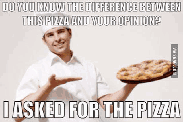 a man is holding a pizza in his hand and asking for the pizza .