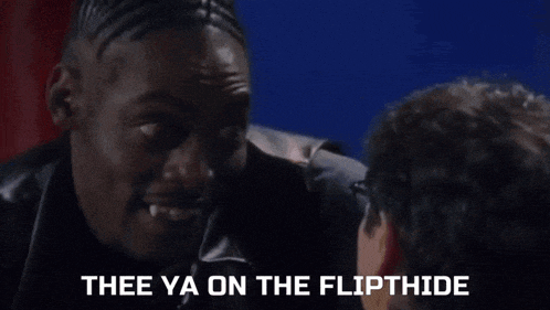 a man talking to another man with the words " thee ya on the flipthide "