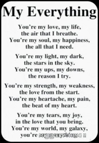 a black and white poster that says my everything on it