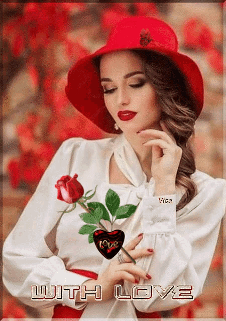 a woman in a red hat is holding a red rose with the words with love written below her