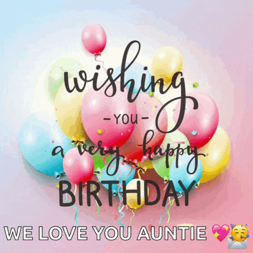 a birthday card with balloons and the words wishing you a very happy birthday we love you auntie