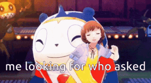 a girl is standing next to a stuffed animal with the words " me looking for who asked " below her
