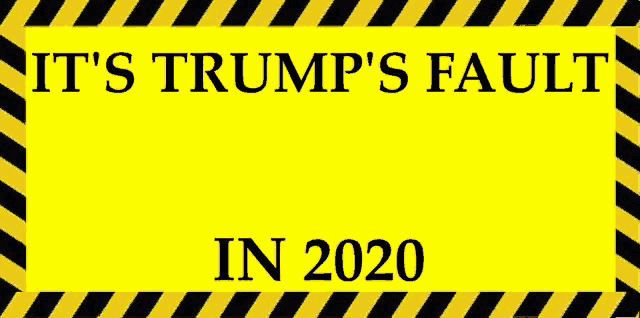a yellow and black striped sign that says it 's trump 's fault he lost big time in 2020