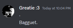 a screenshot of a conversation between greatie and baguette
