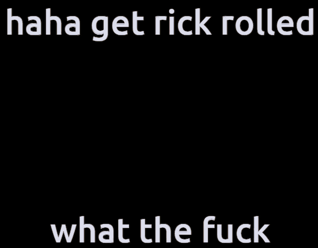 a man in a suit and tie with the words " haha get rick rolled what the fuck " below him